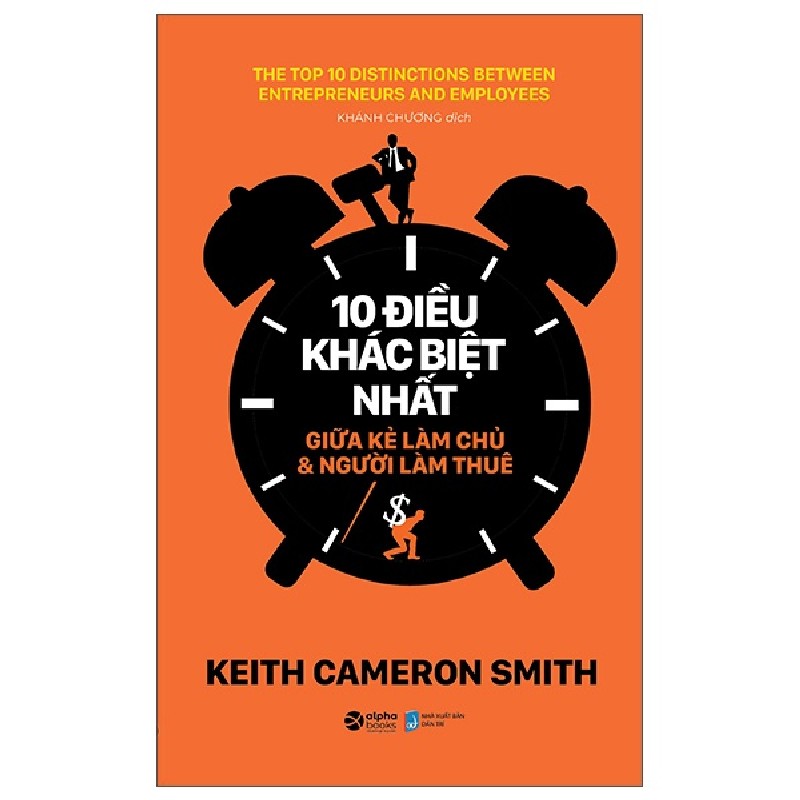 10 Điều Khác Biệt Nhất Giữa Kẻ Làm Chủ Và Người Làm Thuê - Keith Cameron Smith 67447