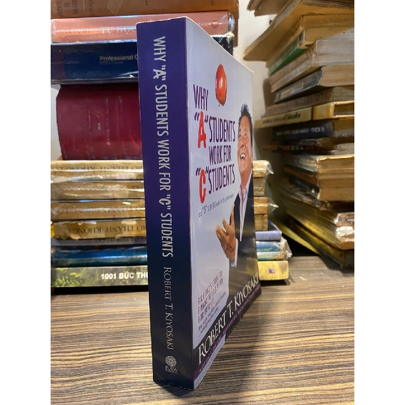 Why “a” Students Work for “c” Students - Robert T. Kiyosaki 1023993