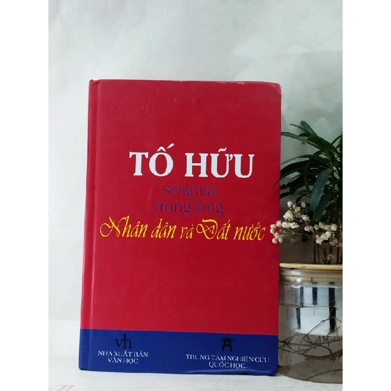 Tố Hữu sống mãi trong lòng nhân dân và đất nước 129124