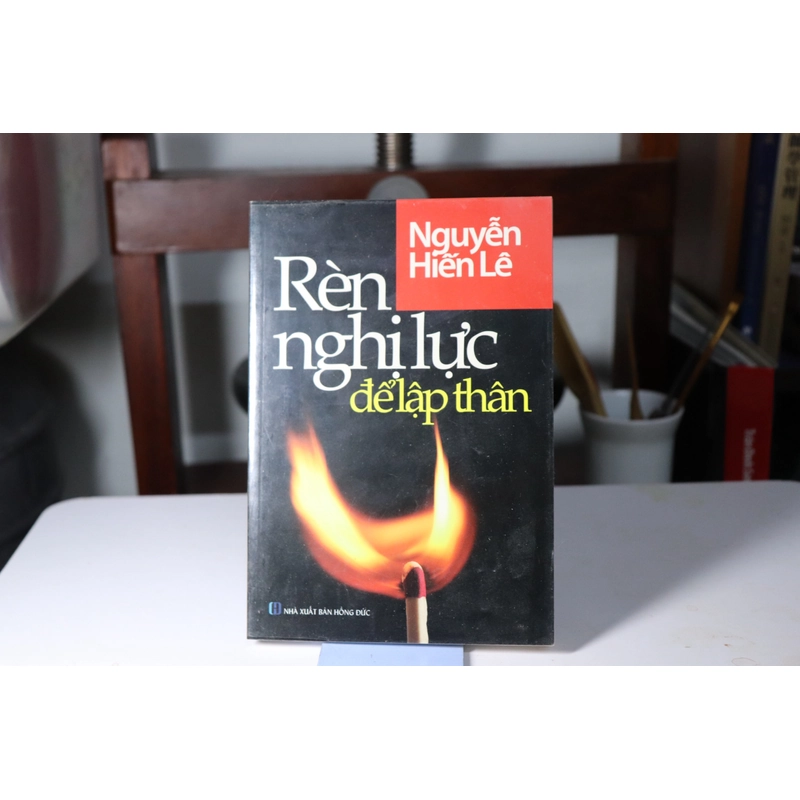 Rèn nghị lực để lập thân - Nguyễn Hiến Lê  472876