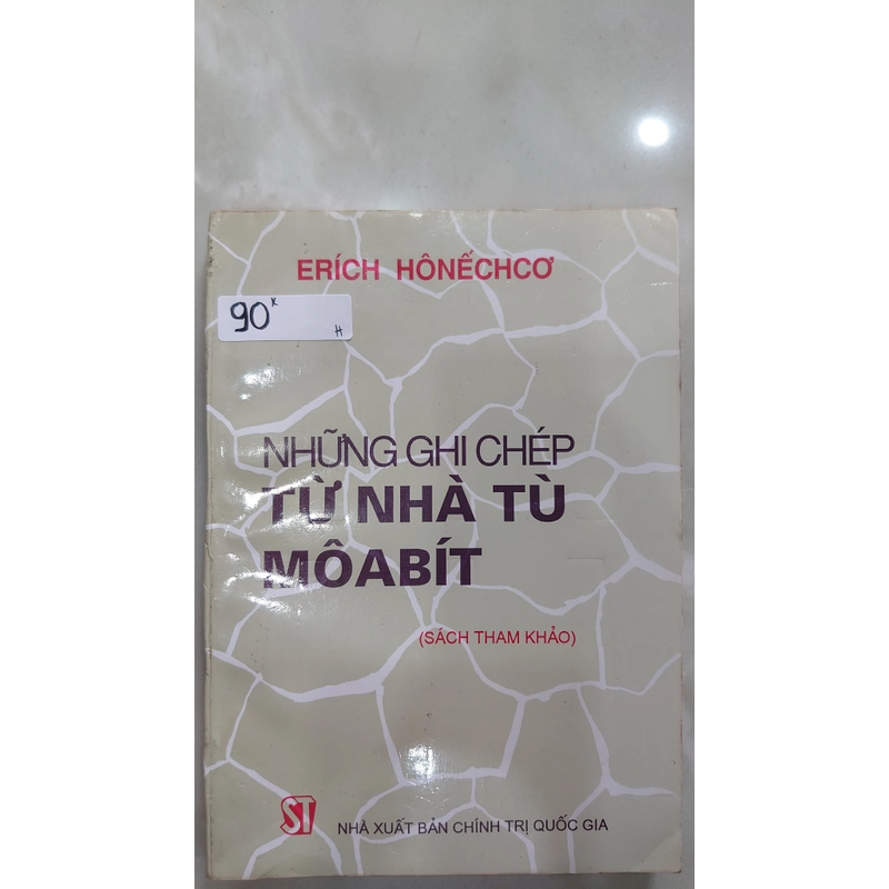 NHỮNG GHI CHÉP TỪ NHÀ TÙ MÔABÍT (sách tham khảo).
Tác giả: Erích Hônếchcơ 274666