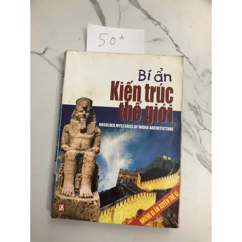 Bí Ẩn Kiến Trúc Thế Giới - (Tuyển tập) - Lịch sử, Kiến trúc, Bí ẩn 602433