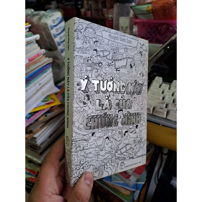 Ý tưởng này là của chúng mình - Hùynh Vĩnh Sơn - 2015 mới 80% ố - KỸ NĂNG - HCM0111 920818