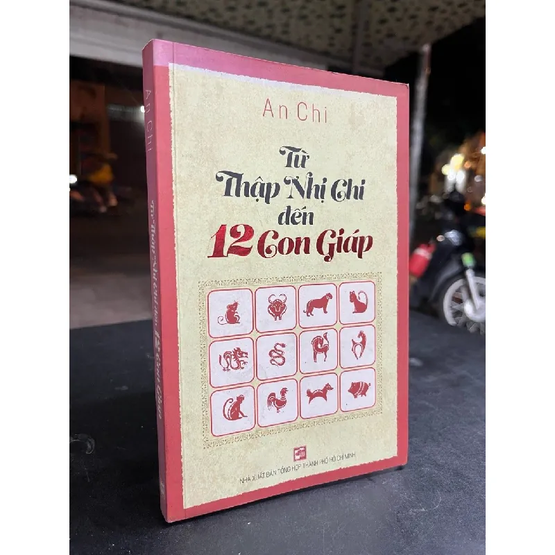 Từ thập nhị chi đến 12 con giáp - An Chi 701791