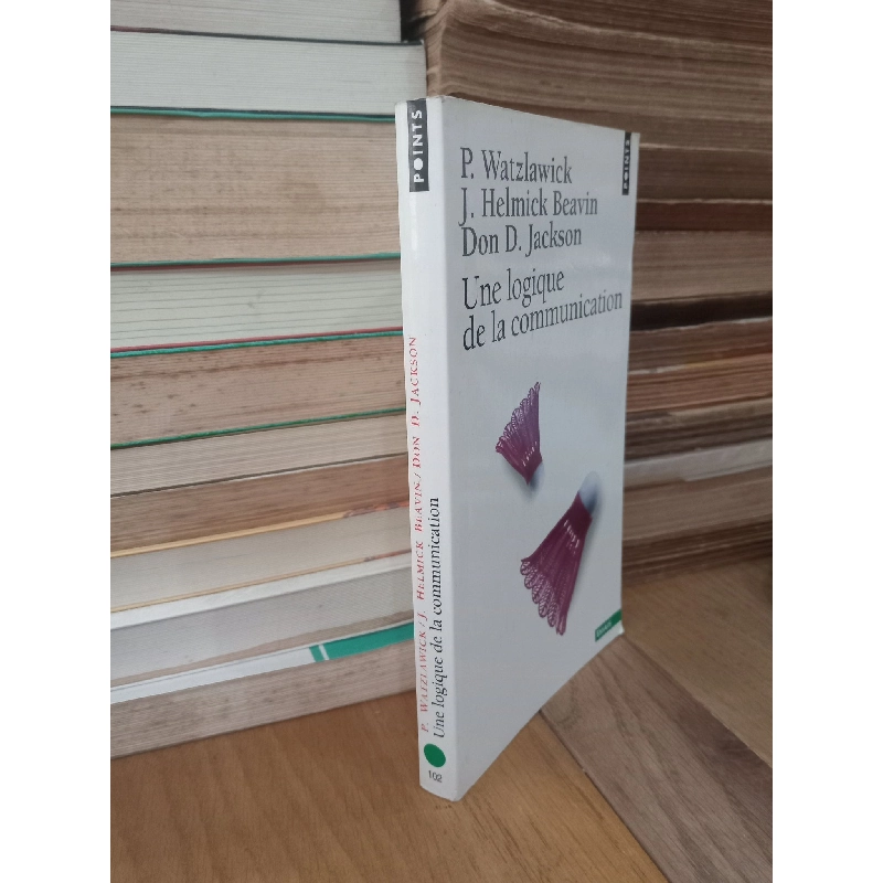 Une logique de la communication - P. Watzlawick, J. Helmick Beavin, Don D. Jackson 960624