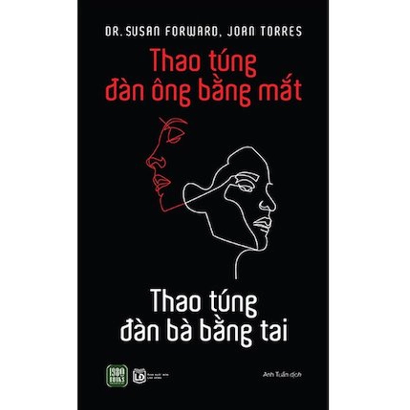 Thao Túng Đàn Ông Bằng Mắt - Thao Túng Đàn Bà Bằng Tai - Susan Forward 539596