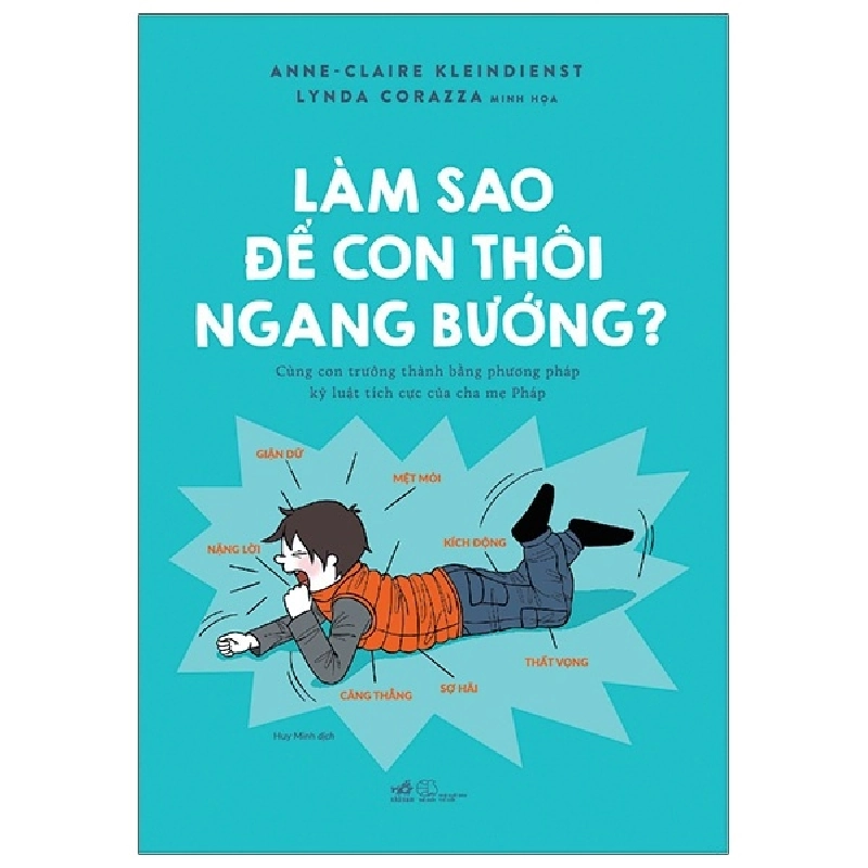 Làm sao để con thôi ngang bướng - Anne-Claire Kleindienst 2021 New 100% HCM.PO 348957