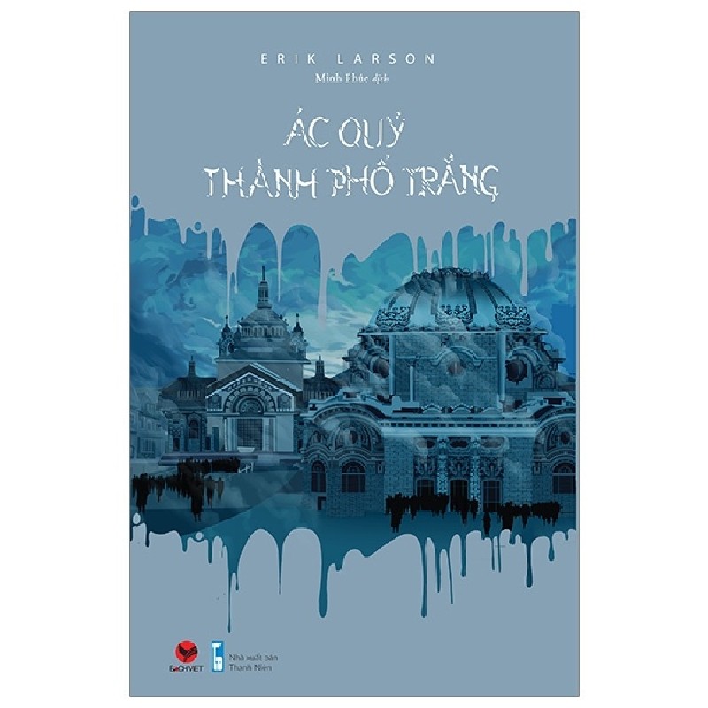 Ác Quỷ Thành Phố Trắng - Erik Larson 142289