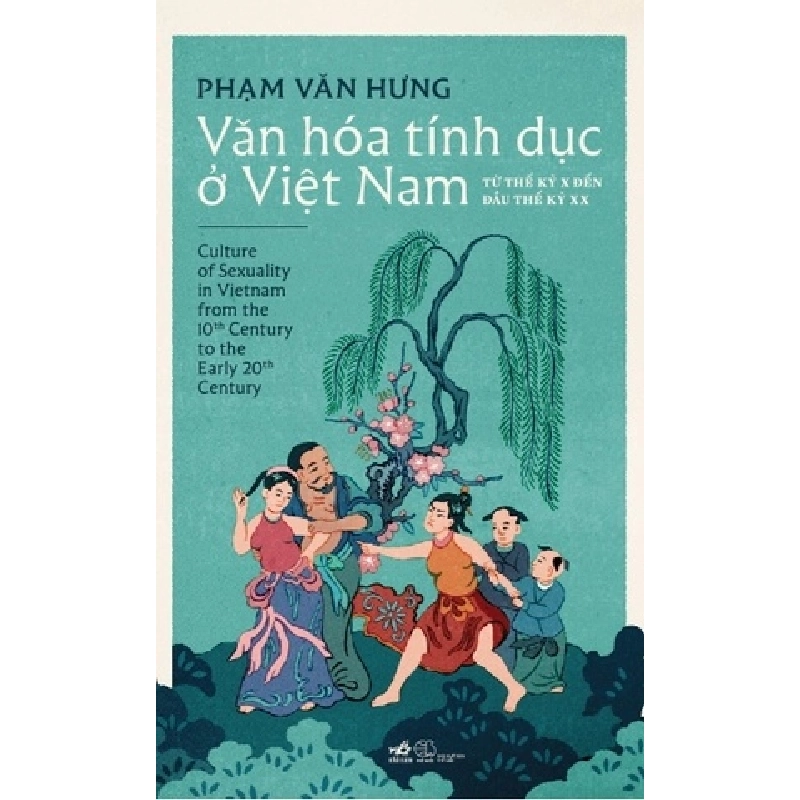 Văn Hóa Tính Dục Ở Việt Nam - Từ Thế Kỷ X Đến Đầu Thế Kỷ XX - Nhã Nam Phạm Văn Hưng LỊCH SỬ - CHÍNH TRỊ - TRIẾT HỌC Blogmeo 27525 512794