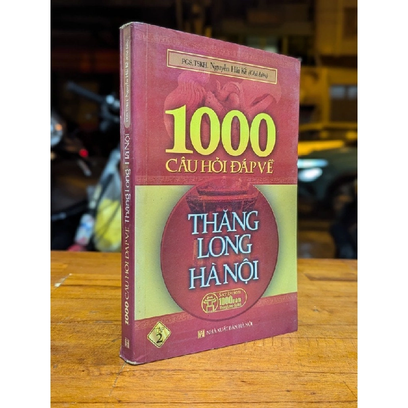 1000 Câu Hỏi Đáp Về Thăng Long Hà Nội - Nguyễn Hải Kế 121617