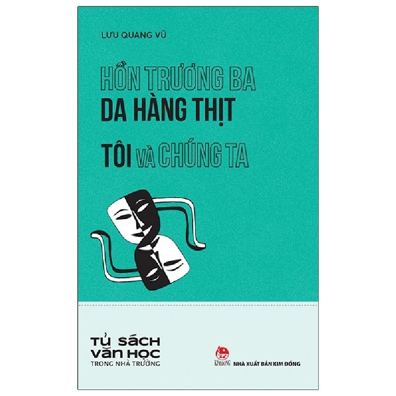 Tủ Sách Văn Học Trong Nhà Trường - Hồn Trương Ba Da Hàng Thịt - Tôi Và Chúng Ta - Lưu Quang Vũ (Mới 100%) Tiểu thuyết, NXB Kim Đồng - SÁCH ĐẠI HỌC 480613