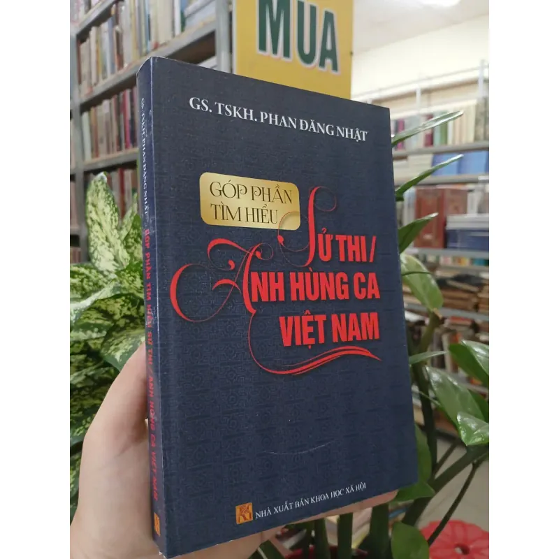GÓP PHẦN TÌM HIỂU SỬ THI / ANH HÙNG CA VIỆT NAM - PHAN ĐĂNG NHẬT 1001863