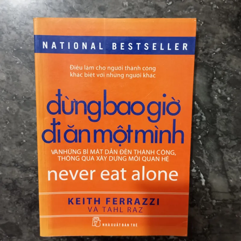 [Bí kíp Networking] Sách Đừng Bao Giờ Đi Ăn Một Mình - Keith Ferrazzi 1019910