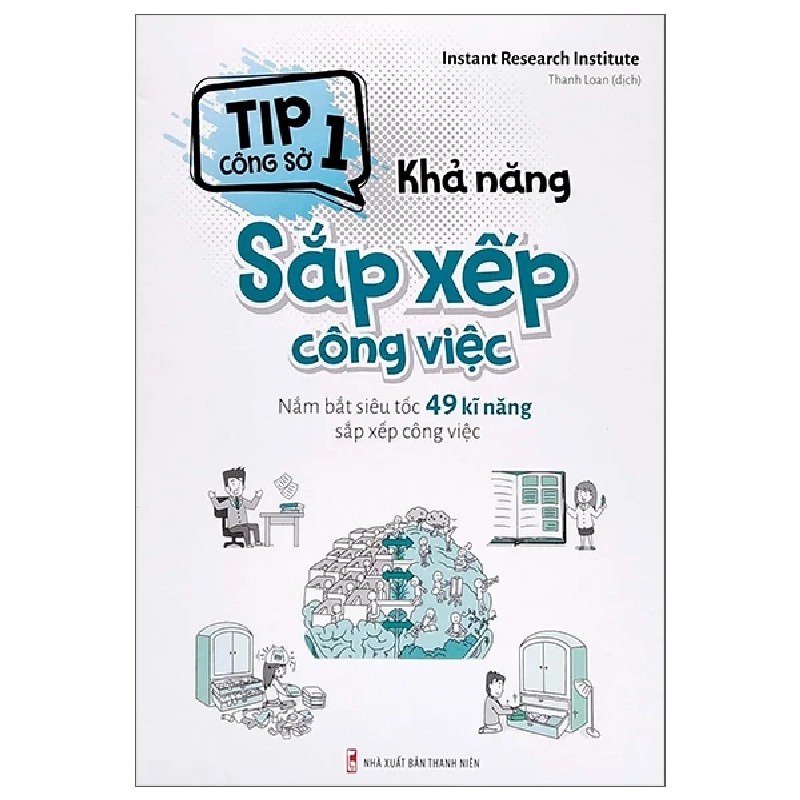 Tip Công Sở 1 - Khả Năng Sắp Xếp Công Việc - Instant Research Institute 178738