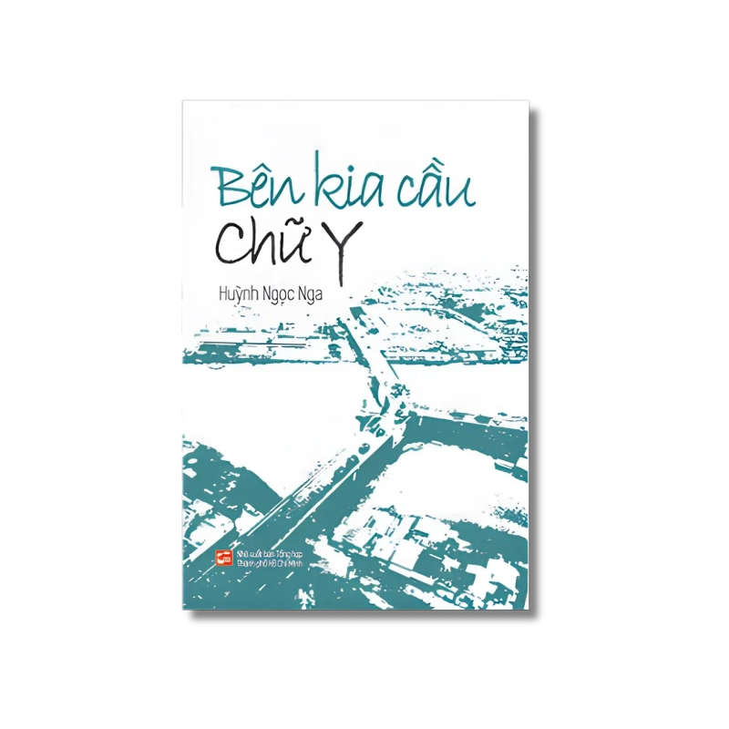 Bên kia cầu chữ Y - Huỳnh Ngọc Nga Vanvosach 725447