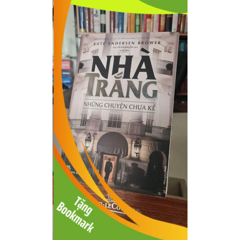 (TẶNG BOOKMARK) Nhà trắng những chuyện chưa kể - Kate Andersen Brower Sách lịch sử - triết học RBK0302 949266