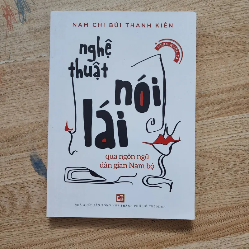 Nghệ thuật nói lái qua ngôn ngữ dân gian Nam bộ | Nam chi bùi thanh kiên  930724