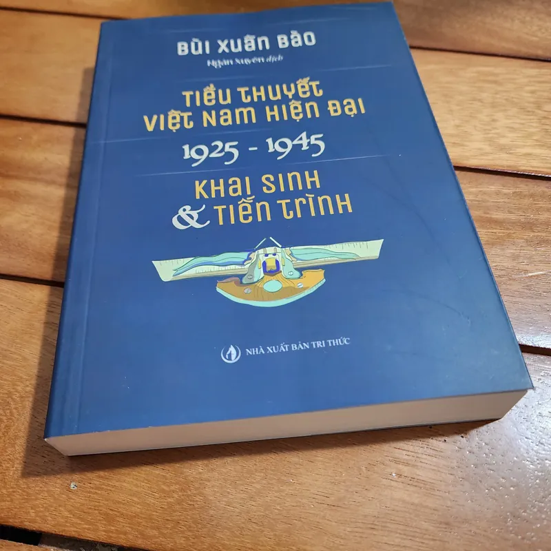 Tiểu thuyết Việt Nam hiện đại 1925-1945 khai sinh và tiến trình | Bùi Xuân Bào  573381