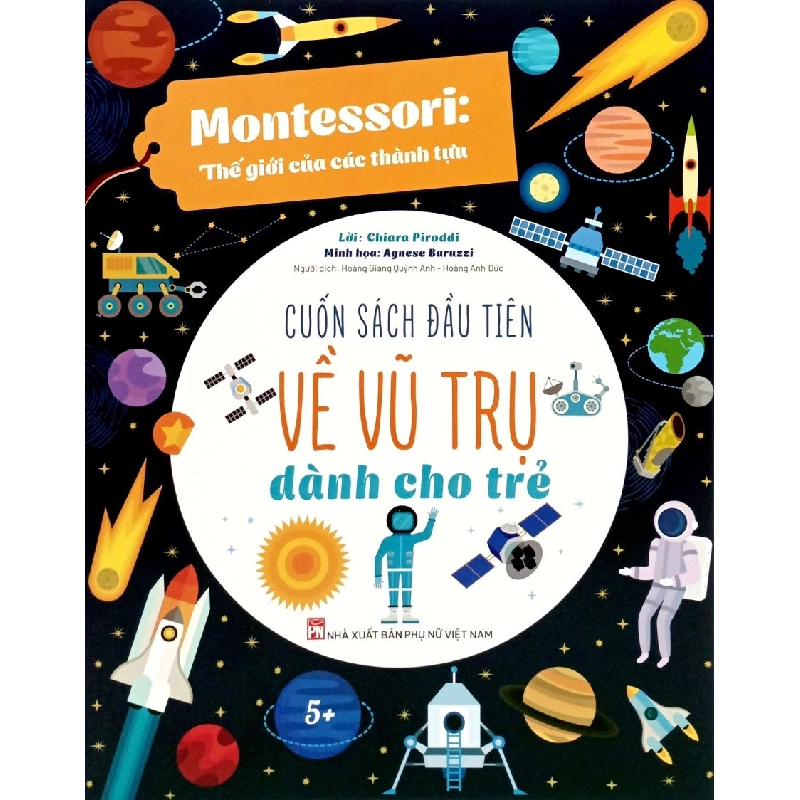 Montessori: Thế giới của các thành tựu - Cuốn sách đầu tiên về vũ trụ dành cho trẻ - Chiara Piroddi, Agnese Baruzzi 520487