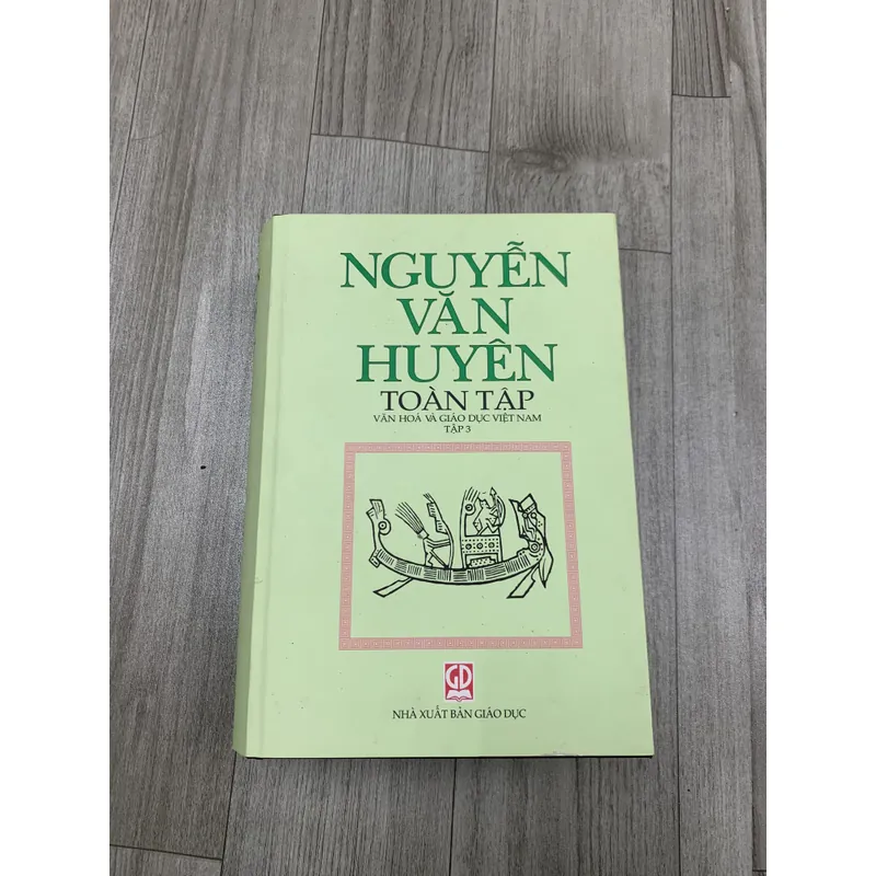 Nguyễn văn huyên toàn tập. Văn hoá và giáo dục việt nam. Tập 3. 8a3 655345