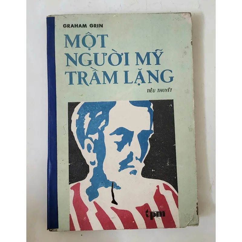 Tiểu thuyết MỘT NGƯỜI MỸ TRẦM LẶNG - Graham Greene 716180