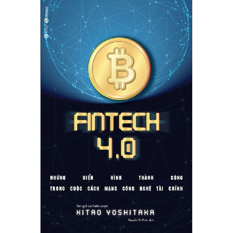 Fintech 4.0 - Những điển hình thành công trong cuộc cách mạng công nghệ tài chính - Kitao Yoshitaka 2018 New 100% HCM.PO 28797