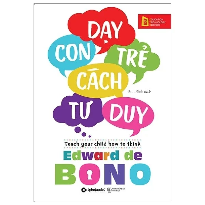 Dạy Con Trẻ Cách Tư Duy (2019) - Edward de Bono 337738