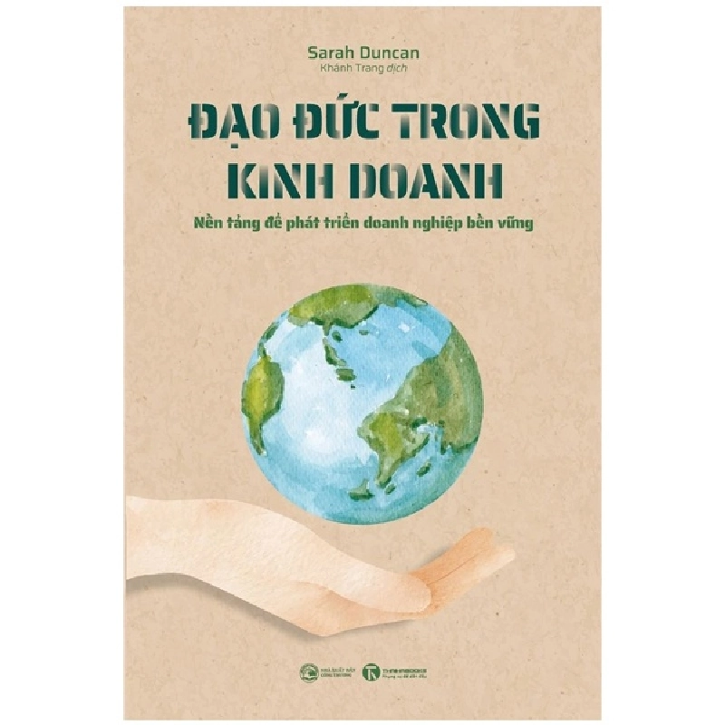 ĐẠO ĐỨC TRONG KINH DOANH: Nền tảng để phát triển doanh nghiệp bền vững - Surah Duncan 2022 New 100% HCM.PO 350665