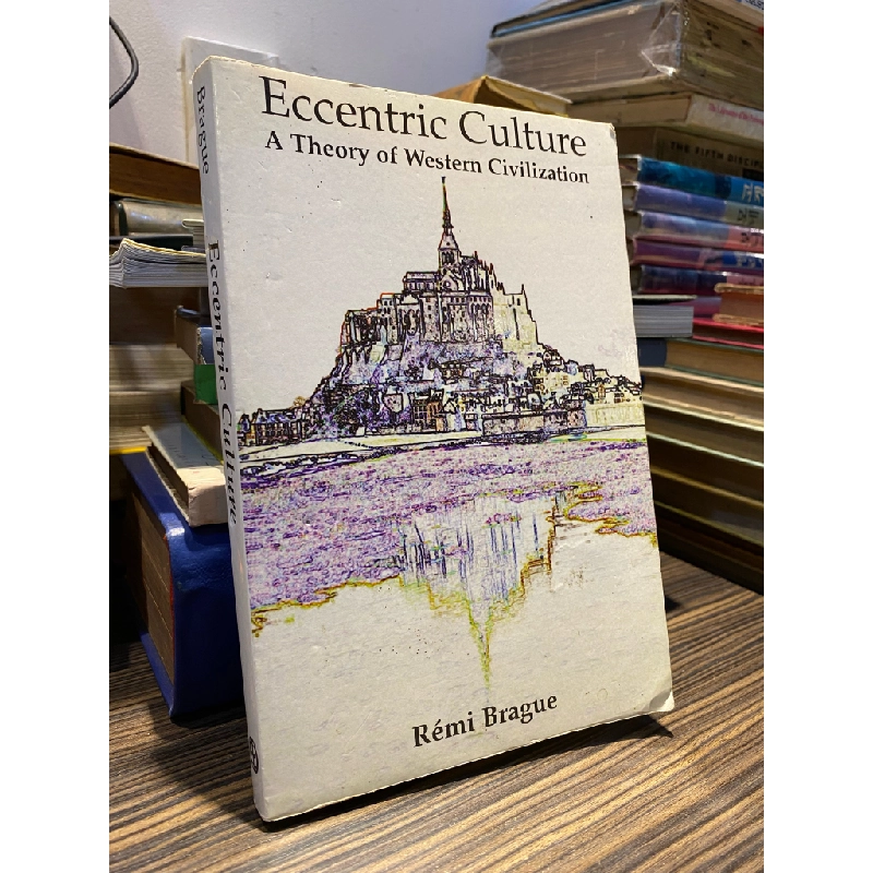 ECCENTRIC CULTURE: A THEORY OF WESTERN CIVILIZATION - RÉMI BRAGUE 362202