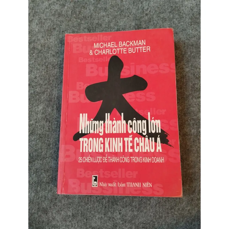 NHỮNG THÀNH CÔNG LỚN TRONG KINH TẾ CHÂU Á. 26 CHIẾN LƯỢC ĐỂ THÀNH CÔNG TRONG KINH DOANH 719985