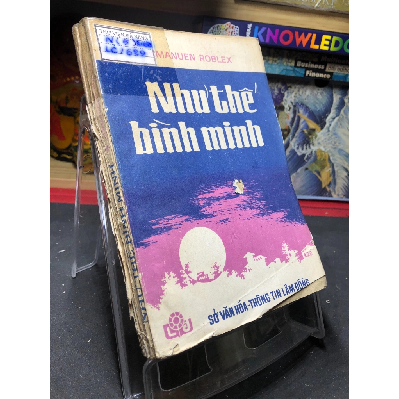 Như thế bình minh 1987 tác giả giải thưởng văn học Phomina 1943 mới 50% ố nặng rách bìa gáy Emmanuen Roblex HPB0906 SÁCH VĂN HỌC 459253