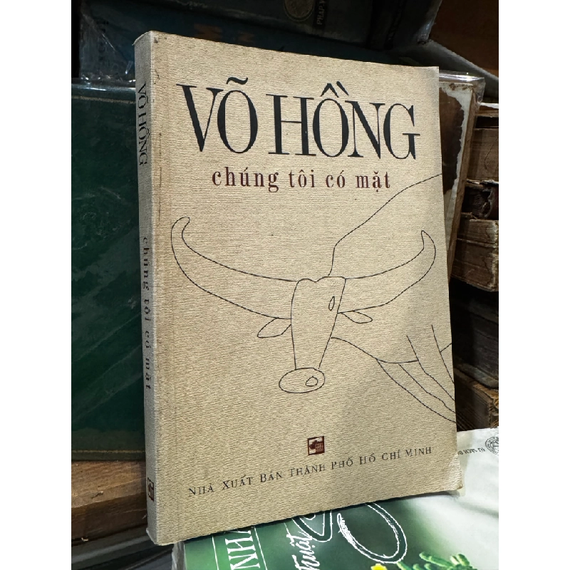 Chúng tôi có mặt - Võ Hồng 474979