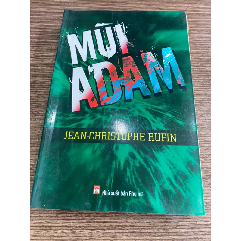Mùi Adam-Tác giả Jean Christophe Rufin- Tiểu thuyết- Sách lưu kho mới 95% STB657 Blogmeo 27525 588202