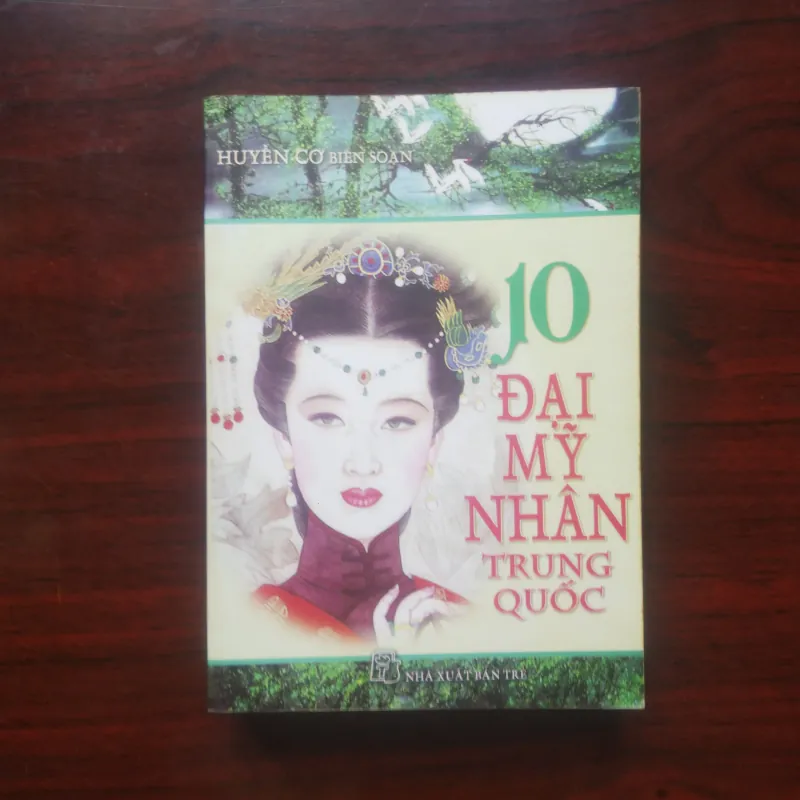 [Sách Văn Học] 10 Đại Mỹ Nhân Trung Quốc (Huyền Cơ) 972918