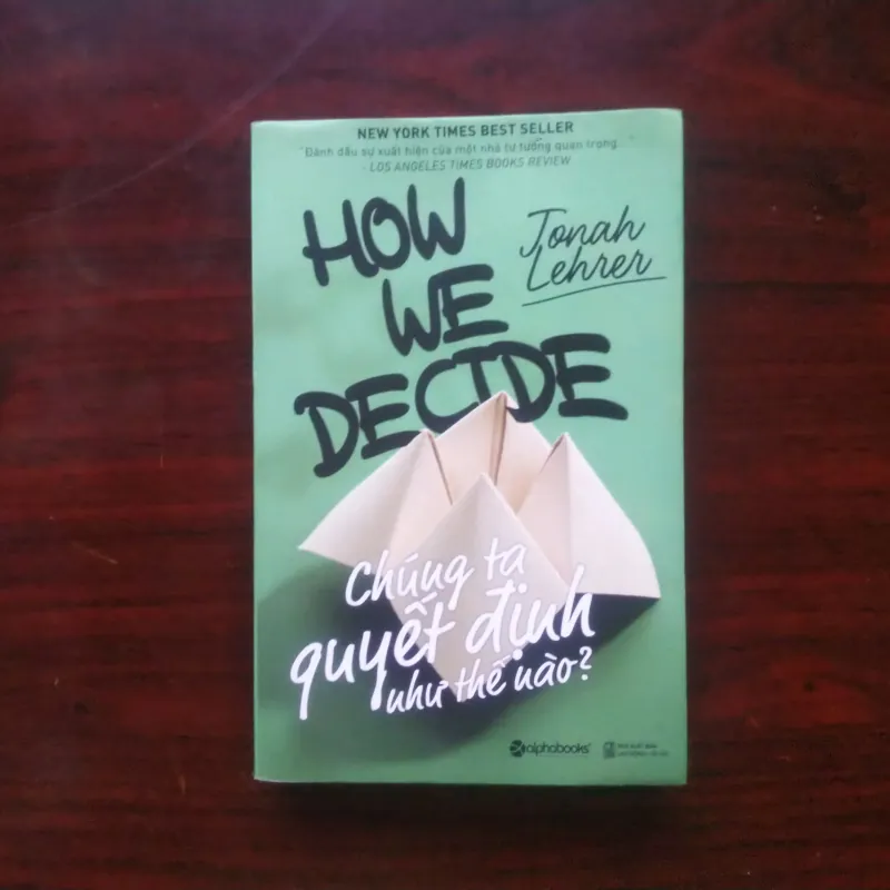 [Sách Quản Trị] Chúng Ta Ra Quyết Định Như Thế Nào (Jonah Lehrer) 998003