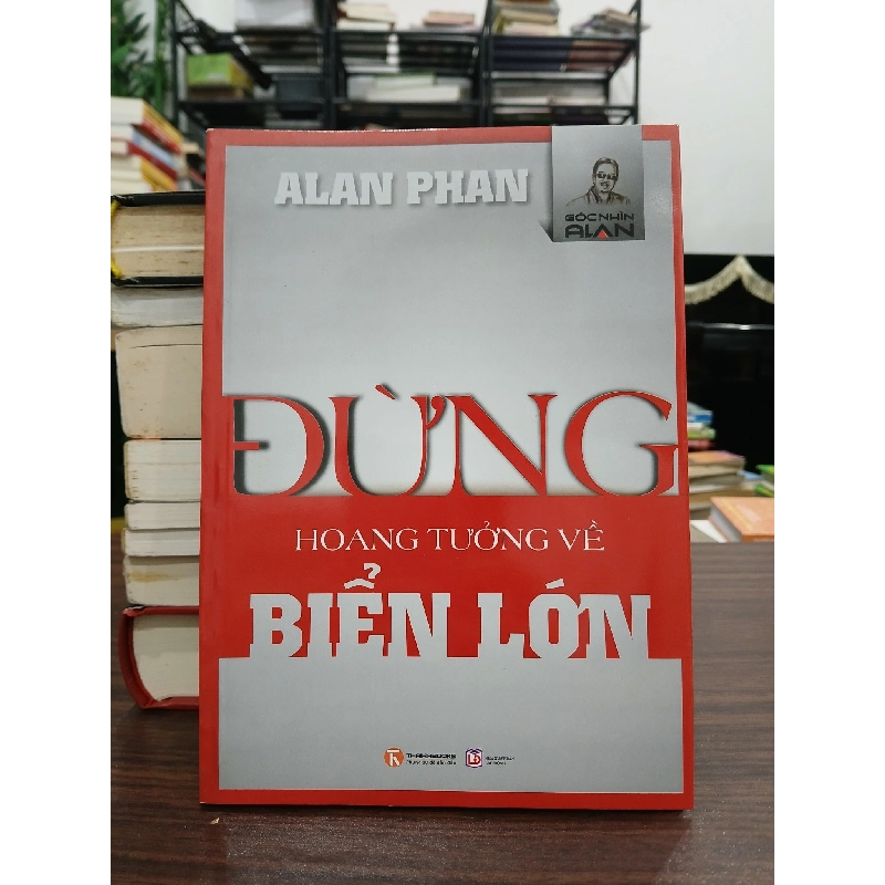 Đừng hoang tưởng về biển lớn- Alan Phan 795601