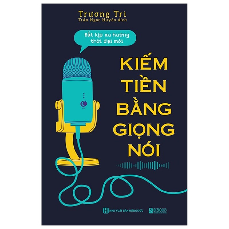 Kiếm Tiền Bằng Giọng Nói - Bắt Kịp Xu Hướng Thời Đại Mới - Trương Trì 147954