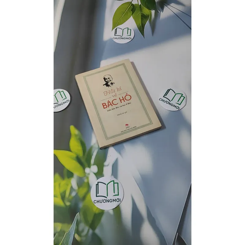 Hồi Kí Về Bác Hồ - Gần Bên Bác Và Học Ở Bác 928592