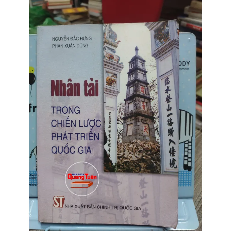 Sách: Nhân tài trong chiến lược phát triển Quốc Gia - Nguyễn Đắc Hưng – Phan Xuân Dũng (A2 577503