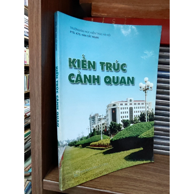 Kiến trúc cảnh quan - PTS. KTS. Hàn Tất Ngạn 1034347