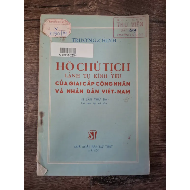 HỒ CHỦ TỊCH LÃNH TỤ KÍNH YÊU CỦA GIAI CẤP CÔNG NHÂN VÀ NHÂN DÂN VIỆT-NAM 727963