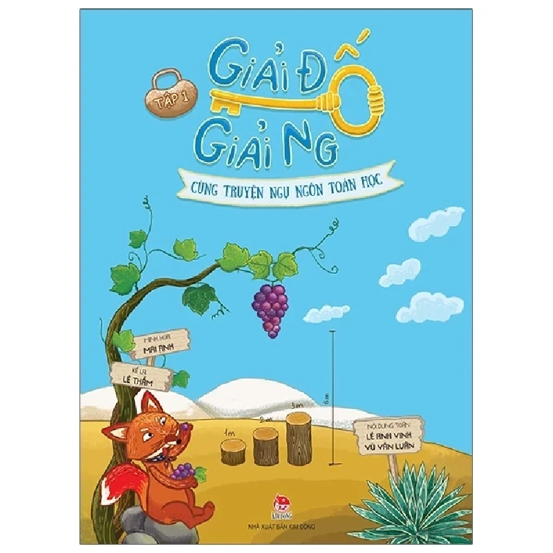 Giải Đố Giải Ngố Cùng Truyện Ngụ Ngôn Toán Học - Tập 1 - Mai Anh, Lê Anh Vinh, Lê Thắm, Vũ Văn Luân (Mới 100%) Kiến thức, kỹ năng sống cho trẻ, NXB Kim Đồng - SÁCH ĐẠI HỌC 484198