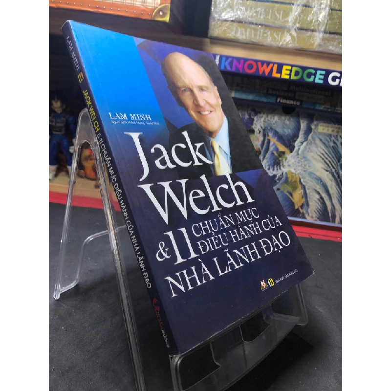 Jack Welch và 11 chuẩn mực điều hành của nhà lãnh đạo 2019 mới 85% bẩn bụi bụng sách Lam Minh HPB0207 KỸ NĂNG 178023