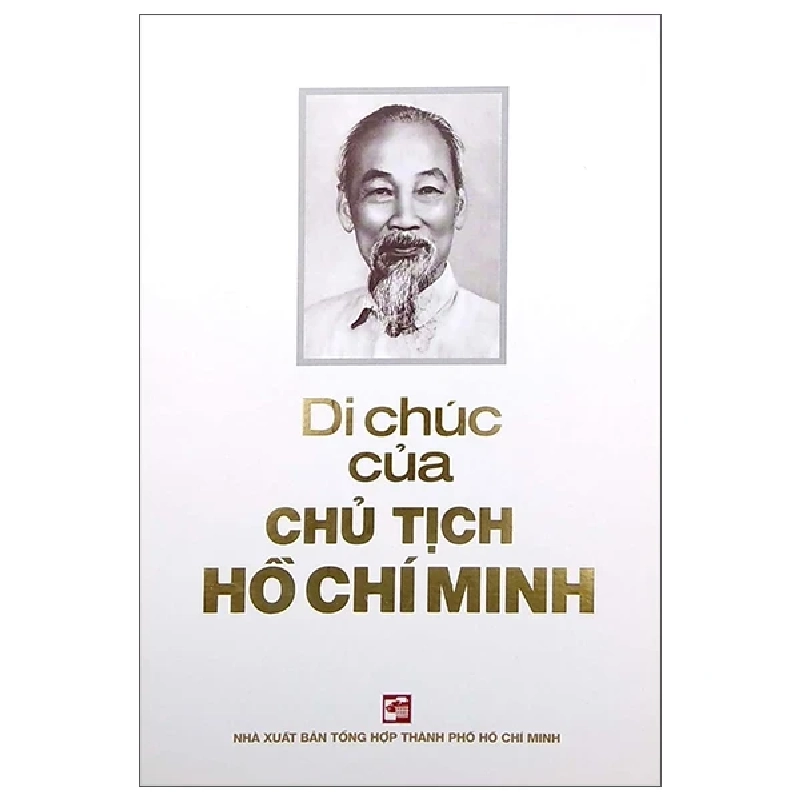 Di Chúc Của Chủ Tịch Hồ Chí Minh - Chủ tịch Hồ Chí Minh 206091