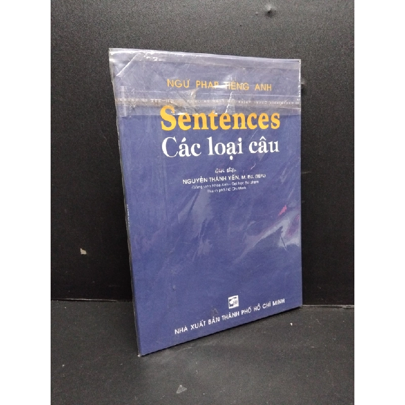 Ngữ pháp tiếng Anh các loại câu (có bọc) mới 80% ố nhẹ HCM2809 Nguyễn Thành yến, M. Ed. HỌC NGOẠI NGỮ 291319