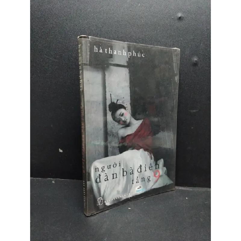 [Sách Cũ SCGR] Người đàn bà điên tầng 9 mới mới 80% ố 2009 HCM1008 Hà Thanh Phúc VĂN HỌC 680164