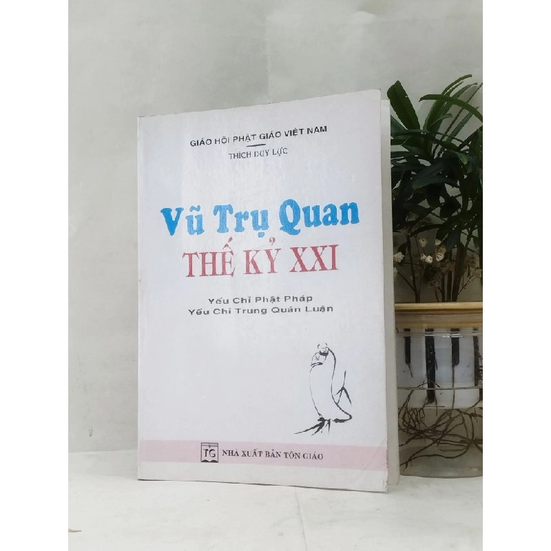 Vũ trụ quan thế kỷ XXI - Thích Duy Lực 129141