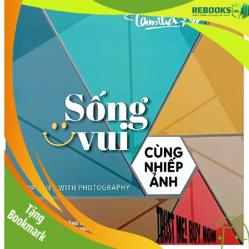 (TẶNG BOOKMARK) Sống vui cùng Nhiếp ảnh - Tam Thái - 2023 951944