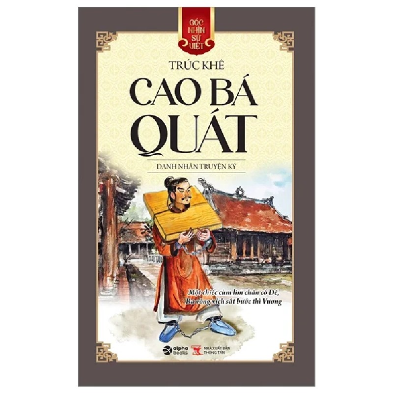 Góc Nhìn Sử Việt - Cao Bá Quát - Danh Nhân Truyện Ký - Trúc Khê 189453