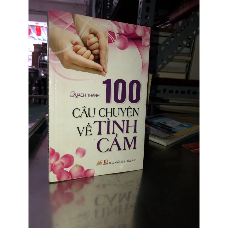 100 câu chuyện về tình cảm - Quách Thành 783524
